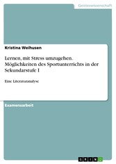 Lernen, mit Stress umzugehen. Möglichkeiten des Sportunterrichts in der Sekundarstufe I