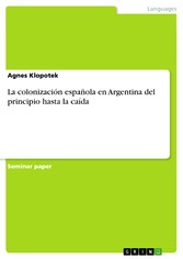 La colonización española en Argentina del principio hasta la caída