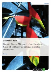 Gabriel Garcia Márquez'  'One Hundred Years of Solitude' as critique on latin americans?