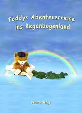 Teddys Abenteuerreise ins Regenbogenland