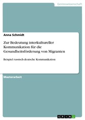 Zur Bedeutung interkultureller Kommunikation für die Gesundheitsförderung von Migranten