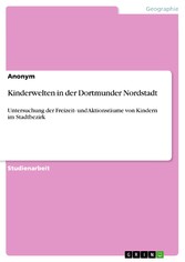 Kinderwelten in der Dortmunder Nordstadt