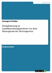 Disziplinierung in Landsknechtsregimentern vor dem Hintergrund der Heeresgesetze