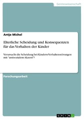 Elterliche Scheidung und Konsequenzen für das Verhalten der Kinder