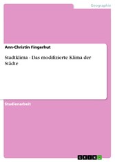 Stadtklima - Das modifizierte Klima der Städte