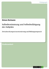 Selbstbestimmung und Selbstbefähigung des Subjekts