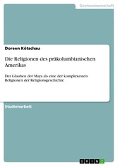 Die Religionen des präkolumbianischen Amerikas