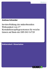 In-vitro-Prüfung der mikrobioziden Wirksamkeit von 17 Kontaktlinsenpflegesystemen für weiche Linsen auf Basis der DIN ISO 14729