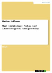 Mein Finanzkonzept - Aufbau einer Altersvorsorge und Vermögensanlage