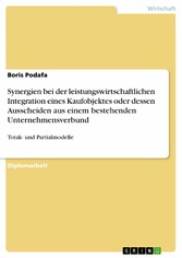 Synergien bei der leistungswirtschaftlichen Integration eines Kaufobjektes oder dessen Ausscheiden aus einem bestehenden Unternehmensverbund