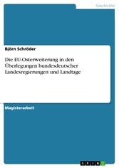 Die EU-Osterweiterung in den Überlegungen bundesdeutscher Landesregierungen und Landtage