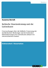 Keltische Daseinsdeutung und die Latènekunst