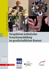 Perspektiven katholischer Erwachsenenbildung im gesellschaftlichen Kontext