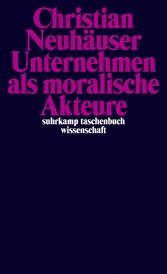 Unternehmen als moralische Akteure