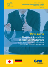 Mergers & Acquisitions in Japan und Deutschland - unter besonderer Berücksichtigung feindlicher Übernahmeangebote