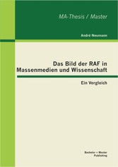 Das Bild der RAF in Massenmedien und Wissenschaft: Ein Vergleich