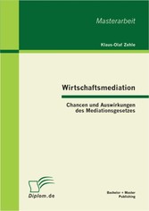 Wirtschaftsmediation: Chancen und Auswirkungen des Mediationsgesetzes