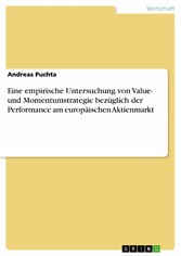 Eine empirische Untersuchung von Value- und Momentumstrategie bezüglich der Performance am europäischen Aktienmarkt