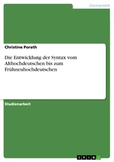 Die Entwicklung der Syntax vom Althochdeutschen bis zum Frühneuhochdeutschen