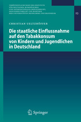 Die staatliche Einflussnahme auf den Tabakkonsum von Kindern und Jugendlichen in Deutschland