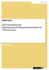 Die Entwicklung der Einkommensverteilung in Deutschland von 1990 bis heute