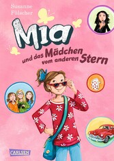 Mia 2: Mia und das Mädchen vom anderen Stern