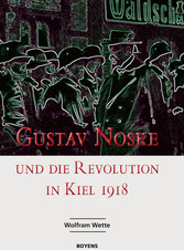 Gustav Noske und die Revolution in Kiel 1918