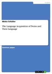 The Language Acquisition of Twins and Twin Language