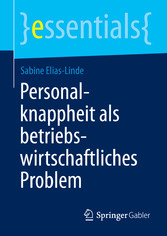 Personalknappheit als betriebswirtschaftliches Problem