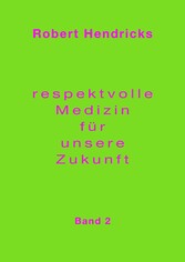 Respektvolle Medizin für unsere Zukunft