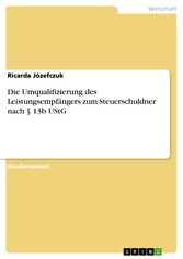 Die Umqualifizierung des Leistungsempfängers zum Steuerschuldner nach § 13b UStG