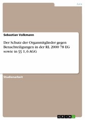 Der Schutz der Organmitglieder gegen Benachteiligungen in der RL 2000 78 EG sowie in §§ 1, 6 AGG