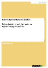 Erfolgsfaktoren und Barrieren in Veränderungsprozessen