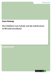 Der Einfluss von Schule auf die Adoleszenz in Westdeutschland