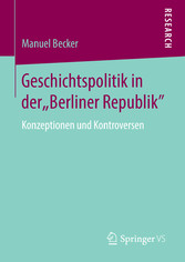 Geschichtspolitik in der 'Berliner Republik'