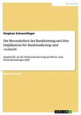 Die Besonderheit der Bankleistung und ihre Implikation für Bankmarketing und -vertrieb