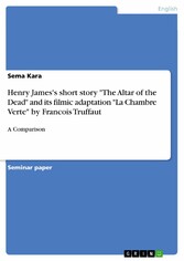 Henry James's short story 'The Altar of the Dead' and its filmic adaptation 'La Chambre Verte' by Francois Truffaut