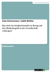 Hat sich ein Strukturwandel in Bezug auf den Risikobegriff in der Gesellschaft vollzogen?