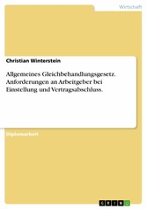 Allgemeines Gleichbehandlungsgesetz. Anforderungen an Arbeitgeber bei Einstellung und Vertragsabschluss.