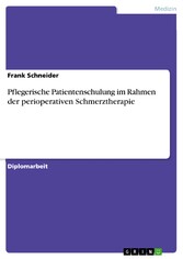 Pflegerische Patientenschulung im Rahmen der perioperativen Schmerztherapie