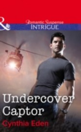 Undercover Captor (Mills & Boon Intrigue) (Shadow Agents: Guts and Glory - Book 1)