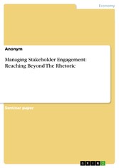 Managing Stakeholder Engagement: Reaching Beyond The Rhetoric