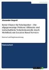 Keine Chance für Falschparker - Die allgegenwärtige Politesse: Effiziente und wirtschaftliche Verkehrskontrolle durch Mobilfunk mit Location Based Services