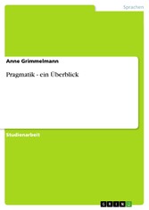 Pragmatik - ein Überblick