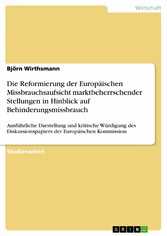 Die Reformierung der Europäischen Missbrauchsaufsicht marktbeherrschender Stellungen in Hinblick auf Behinderungsmissbrauch