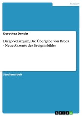 Diego Velazquez, Die Übergabe von Breda - Neue Akzente des Ereignisbildes