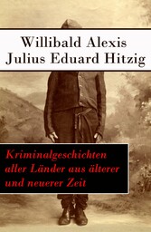 Kriminalgeschichten aller Länder aus älterer und neuerer Zeit