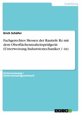 Fachgerechtes Messen der Rautiefe Rz mit dem Oberflächenrauheitsprüfgerät (Unterweisung Industriemechaniker / -in)