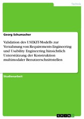 Validation des USEKIT-Modells zur Verzahnung von Requirements Engineering und Usability Engineering hinsichtlich Unterstützung der Konstruktion multimodaler Benutzerschnittstellen