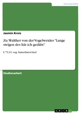 Zu: Walther von der Vogelweides 'Lange swîgen des hât ich gedâht'